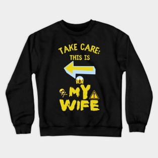 This Is My Wife, Funny Wife Warning Crewneck Sweatshirt